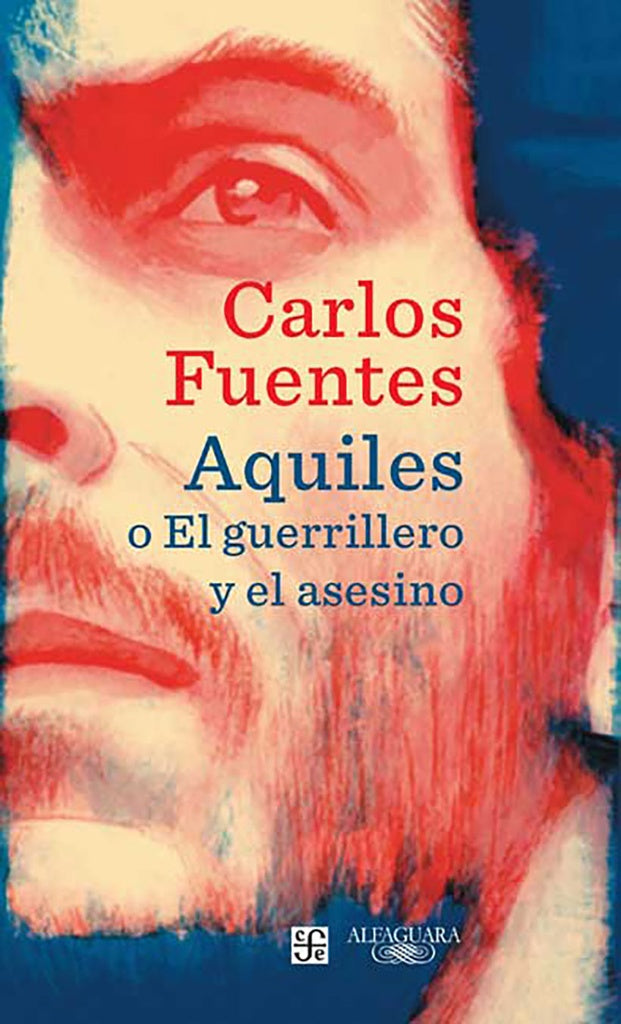 AQUILES O EL GUERRILLERO Y EL ASESINO | CARLOS FUENTES