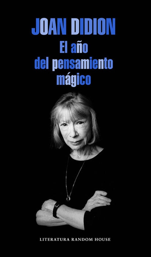 EL AÑO DEL PENSAMIENTO MAGICO | JOAN DIDION