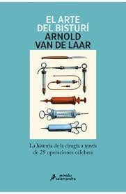 ARTE DEL BISTURI, EL | ARNOLD VAN DE LAAR