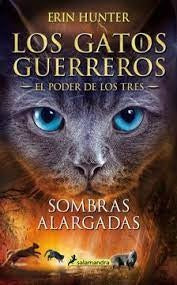 GATOS GUERREROS SOMBRAS ALARGADAS 5 | ERIN HUNTER
