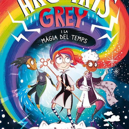 ARCOIRIS GREY Y LA MAGIA DEL TIEMPO | LAURA ELLEN ANDERSON