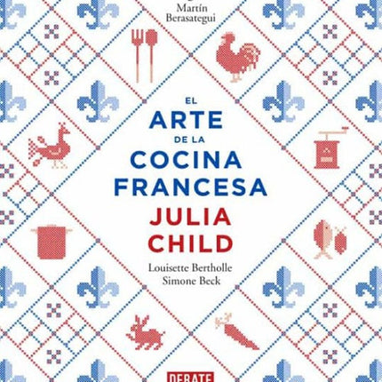EL ARTE DE LA COCINA FRANCESA | JULIA CHILD