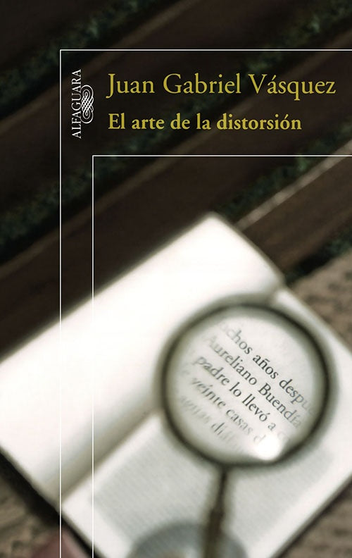 ARTE DE LA DISTORSION, EL | JUAN GABRIEL VASQUEZ