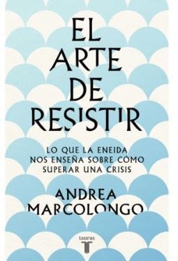 ARTE DE RESISTIR, EL | ANDREA MARCOLONGO