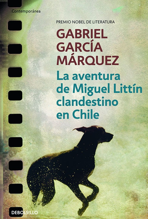 LA AVENTURA DE MIGUEL LITTIN CLANDESTINO EN CHILE | GABRIEL GARCIA MARQUEZ