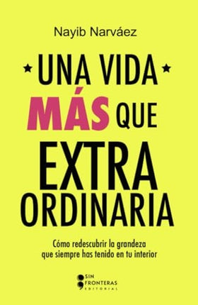 UNA VIDA MAS QUE EXTRAORDINARIA | NAYID NARVAEZ