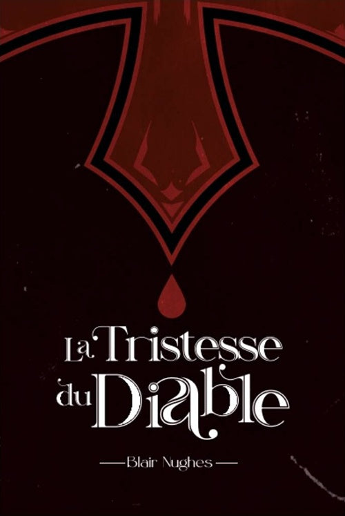 TRISTESSE DU DIABLE | BLAIR NUGHES