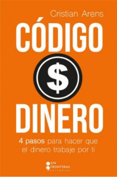 CODIGO DINERO: 4 PASOS PARA HACER QUE TU | CRISTIAN ARENS