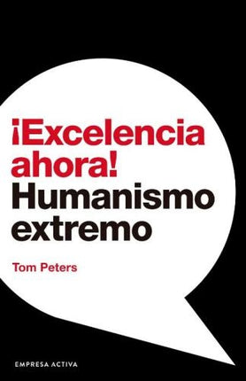 EXCELENCIA AHORA! | TOM PETERS