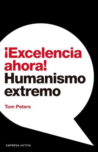 EXCELENCIA AHORA! | TOM PETERS