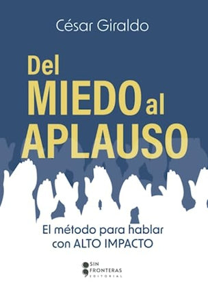 DEL MIEDO AL APLAUSO | CESAR GIRALDO