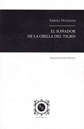 EL SOÑADOR DE LA ORILLA DEL TIGRIS | FAWAZ HUSSAIN