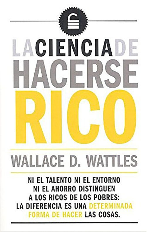 LA CIENCIA DE HACERCE RICO - MILLA | WALLACE WATTLES