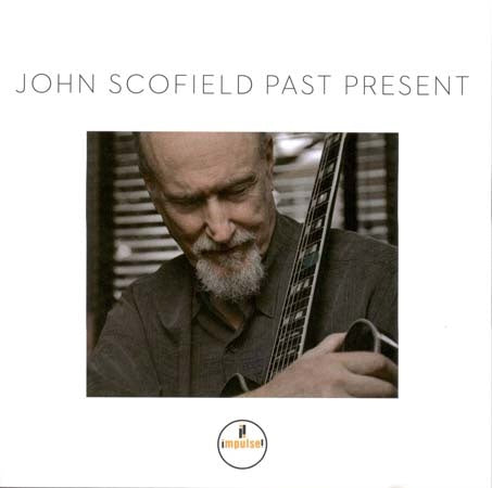 PAST PRESENT | JOHN SCOFIELD