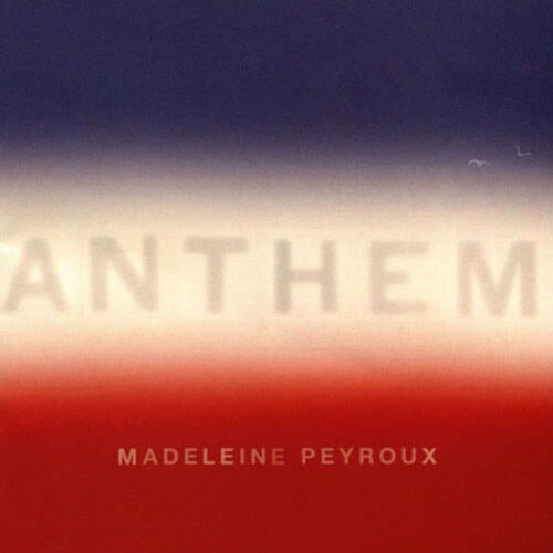ANTHEM | MADELEINE PEYROUX
