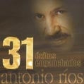 31 EXITOS ENGANCHADOS | ANTONIO RIOS