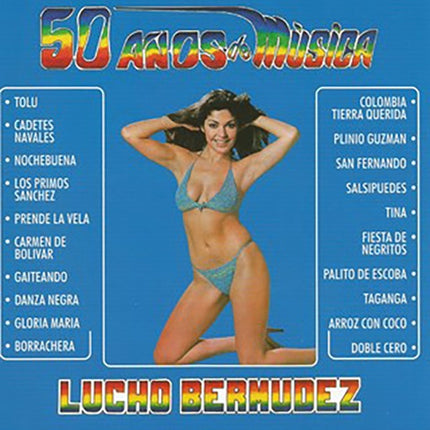 50 AÑOS DE MUSICA | LUCHO BERMUDEZ
