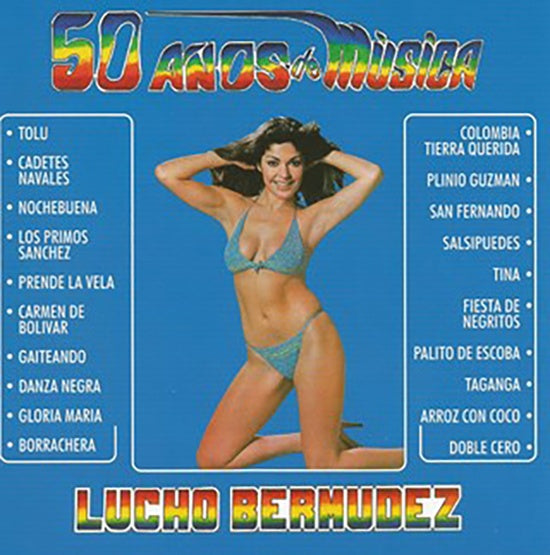 50 AÑOS DE MUSICA | LUCHO BERMUDEZ