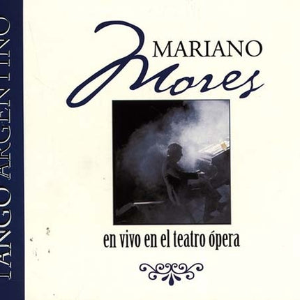 MARIANO MORES EN VIVO EN EL TEATRO OPERA | MORES, AUTORES VARIOS