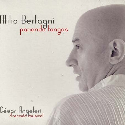 PARIENDO TANGOS | ATILIO BERTAGNI