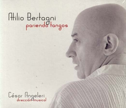 PARIENDO TANGOS | ATILIO BERTAGNI
