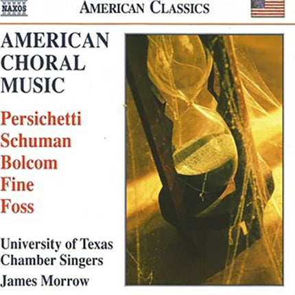 AMERICAN CHORAL MUSIC | ACHUMAN, BOLCOM, FINE, FOSS, OF TEXAS CHAMBER ...