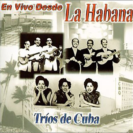 EN VIVO DESDE LA HABANA: TRIOS DE CUBA | ARTISTAS VARIOS