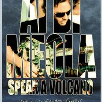 SPEAK A VOLCANO | AL DI MEOLA