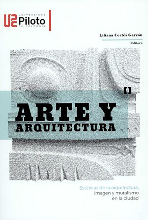 ESTETICAS DE LA ARQUITECTURA, IMAGEN Y MURALISMO E | LILIANA CORTES GARZON