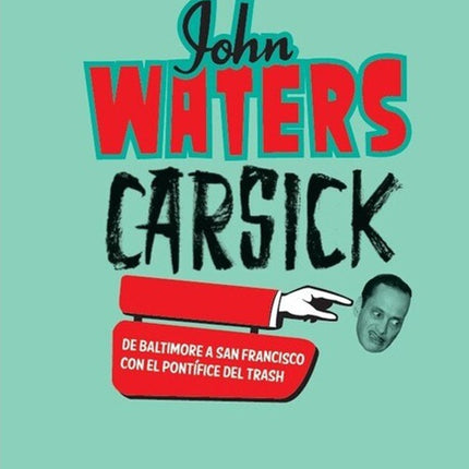 CARSICK DE BALTIMORE A SAN FRANCISCO CON EL PONTIF | JOHN WATERS