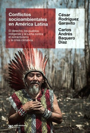 CONFLICTOS SOCIOAMBIENTALES EN AMERICA LATINA | CESAR RODRIGUEZ GARAVITO