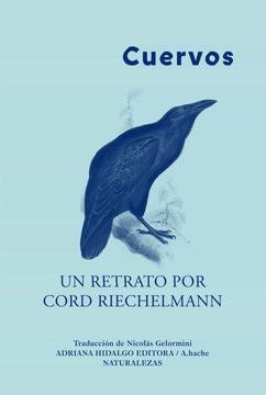 CUERVOS | CORD RIECHELMANN