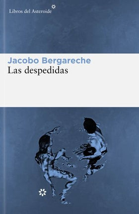 DESPEDIDAS, LAS | JACOBO BERGARECHE