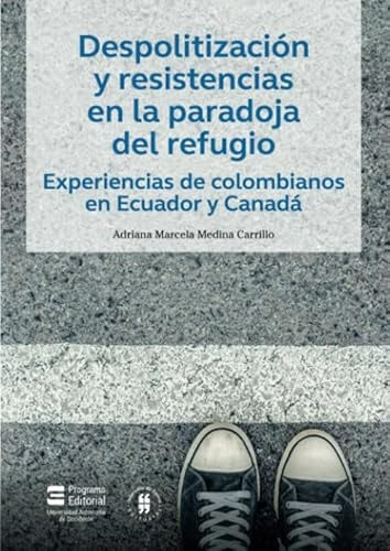 DESPOLITIZACION Y RESISTENCIAS EN LA PARADOJA DEL | ADRIANA MARCELA MEDINA CARRILLO