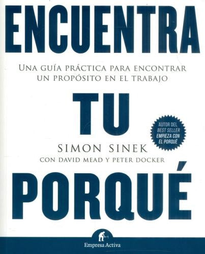 ENCUENTRA TU PORQUE | SIMON SINEK