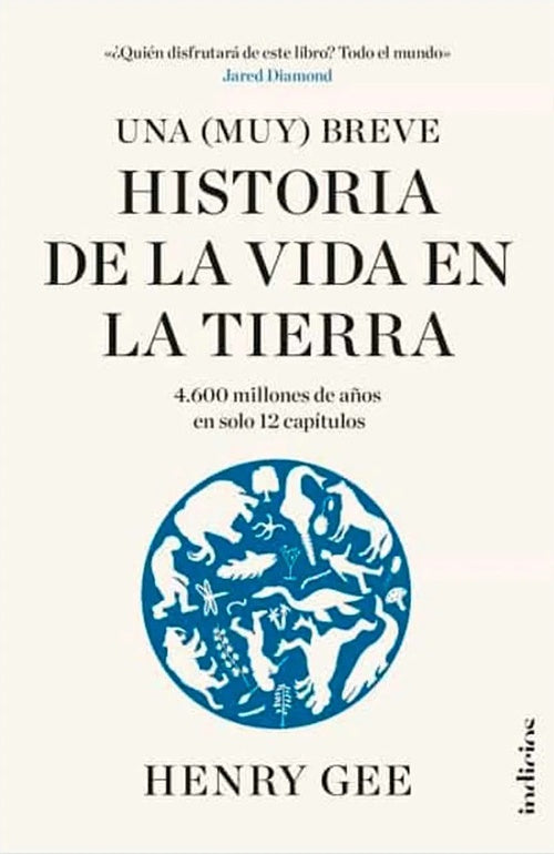 UNA (MUY) BREVE HISTORIA DE LA VIDA EN LA TIERRA | HENRY GEE