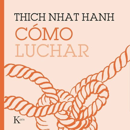 COMO LUCHAR | THICH NHAT HANH