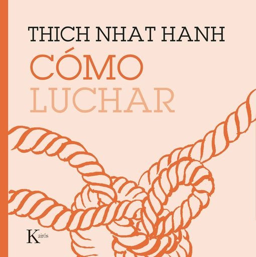 COMO LUCHAR | THICH NHAT HANH