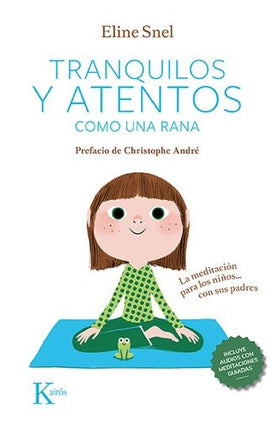 TRANQUILOS Y ATENTOS COMO UNA RANA | ELINE SNEL