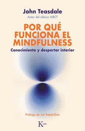 POR QUE FUNCIONA EL MINDFULNESS | JOHN TEASDALE