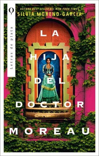 LA HIJA DEL DOCTOR MOREAU | SILVIA MORENO-GARCIA
