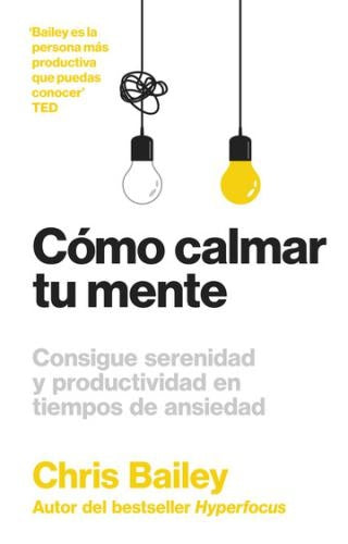 COMO CALMAR TU MENTE | CHRISTINE BAILEY