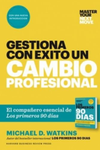 GESTIONA CON EXITO UN CAMBIO PROFESIONAL | MICHAEL D. WATKINS