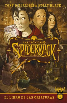 CRONICAS DE SPIDERWICK 1 EL LIBRO DE LAS CRIATURAS | TONY DITERLIZZI