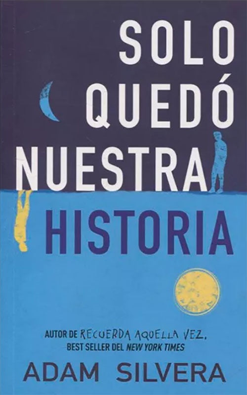 SOLO QUEDO NUESTRA HISTORIA | ADAM SILVERA