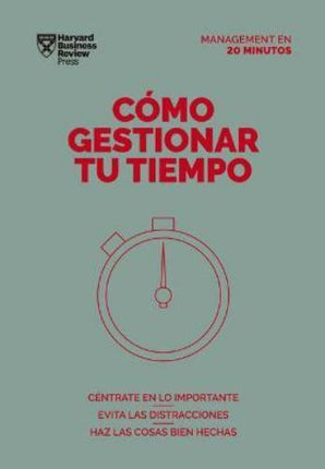 COMO GESTIONAR TU TIEMPO | HARVARD BUSINESS REVIEW