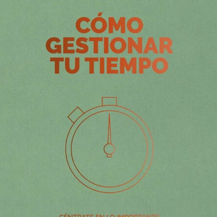 COMO GESTIONAR TU TIEMPO | HARVARD BUSINESS REVIEW
