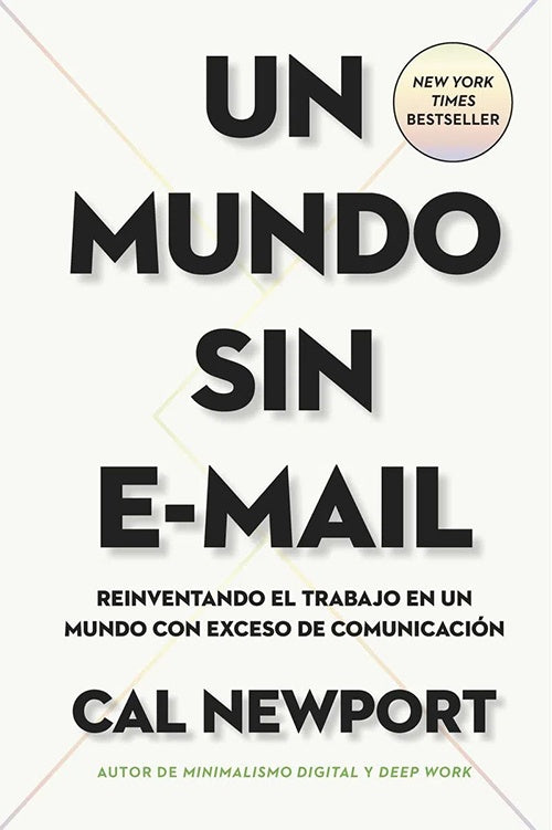 UN MUNDO SIN E-MAIL | CAL NEWPORT