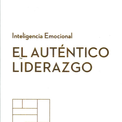 AUTENTICO LIDERAZGO INTELIGENCIA EMOCIONAL | AUTORES VARIOS