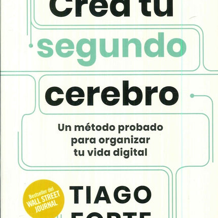 CREA TU SEGUNDO CEREBRO | TIAGO FORTE